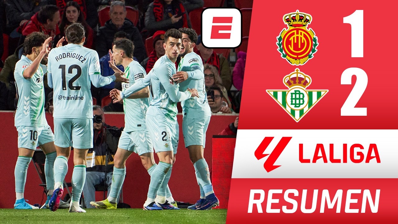 Real Betis consigue tres puntos de oro al ganar a Mallorca y se afianza en puesto europeo | La Liga