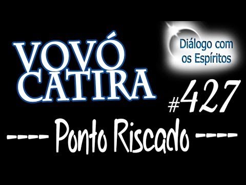 DcE 427 - [] Entidade  Vó Catira - Médium Pai Marcos de Jagum