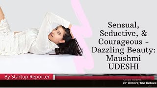 Sensual, Seductive, & Courageous -Dazzling Beauty: Maushmi UDESHI video