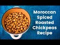 moroccan spiced roasted chickpeas recipe