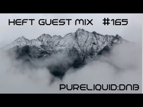 Liquid  Drum And Bass Guest  Mix (HEFT) # 165