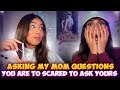 ASKING MY MOM AWKWARD QUESTIONS YOU RE TOO SCARED TO ASK She Actually Answered