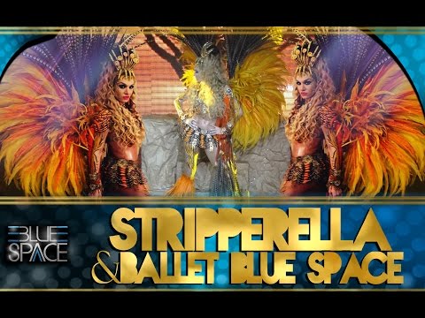 Blue Space Oficial - Stripperella e ballet - 04.12.16