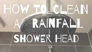 How to clean/remove a Rainfall Shower Head | De - Limescale | Replace