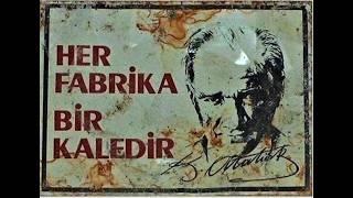 GENÇ CUMHURİYETE CAN VEREN SANAYİLEŞMENİN ÖNCÜLERİ