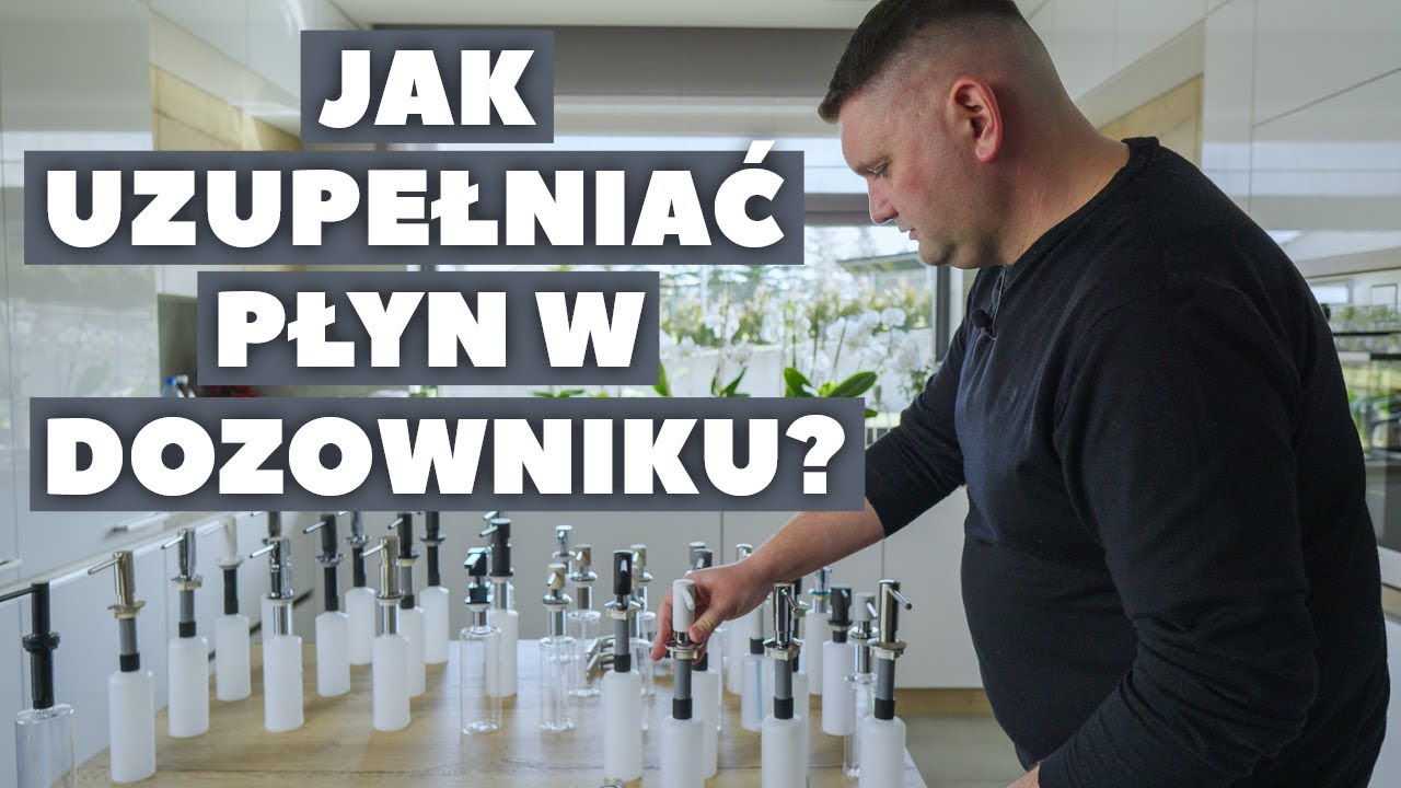 Jaki dozownik wybrać Jak uzupełnić dozownik na płyn do mycia naczyń Dozownik do zlewozmywaka.