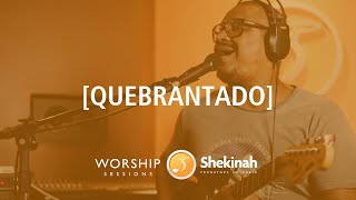 Quebrantado - Vineyard Brasil (Cover) - Shekinah Worship Sessions