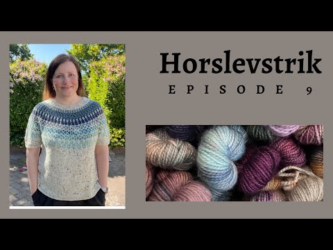 Horslevstrik episode 9 - en masse færdigt og lidt om alt muligt