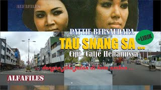 Download lagu Tau Snang Sa - PATTIE BERSAUDARA mp3 Download lagu Tau Snang Sa - PATTIE BERSAUDARA mp3