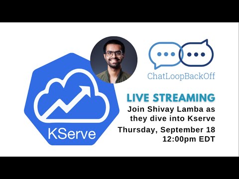 ChatLoopBackOff: Episode 67 (Kserve)