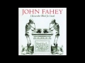 John Fahey   "A Minor Blues" from LP "I remember Blind Joe Death"