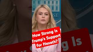 How Strong Is Trump's Support for Hexath? #trump #breakingnews #pentagon