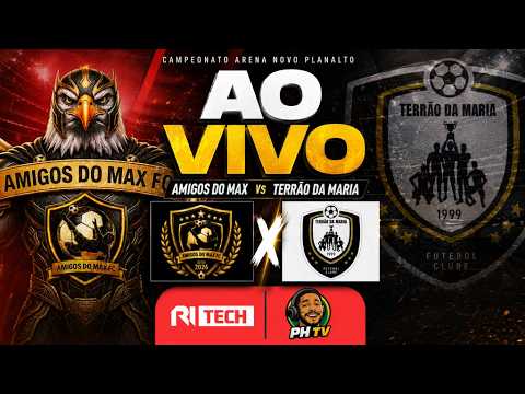 🔴 AO VIVO | AMIGOS DO MAX FC 🆚 TERRÃO DA MARIA | 4ª RODADA | CAMPEONATO ARENA NOVO PLANALTO