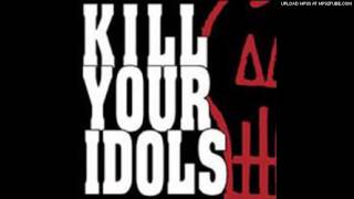 Kill Your Idols - Remain