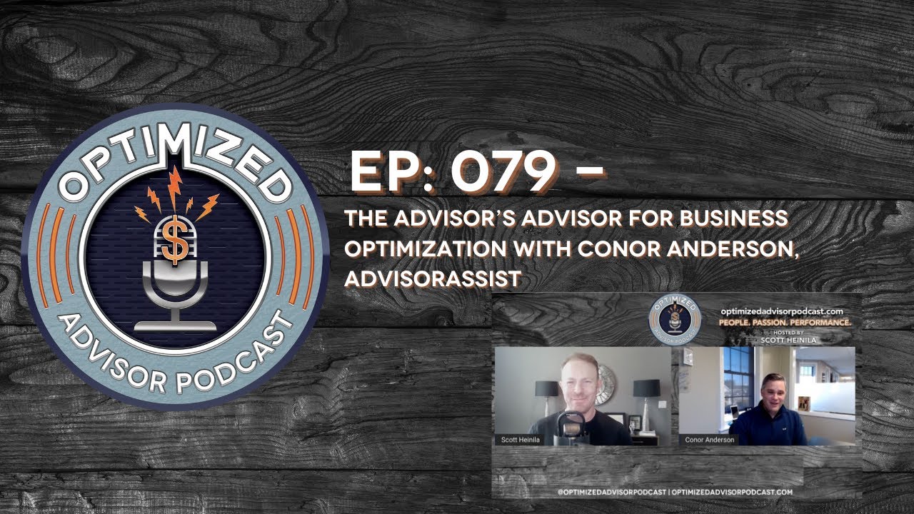 The Advisor’s Advisor for Business Optimization with Conor Anderson, AdvisorAssist