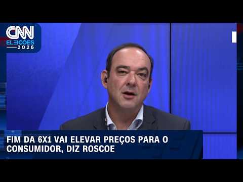 À CNN, Roscoe diz que fim da 6×1 vai elevar preços para o consumidor | CNN ELEIÇÕES