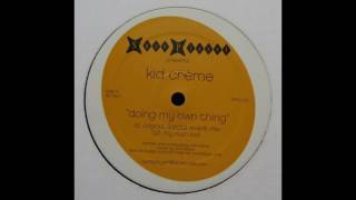 Kid Crème - Doing My Own Thing (Original Special Re-Edit Mix)