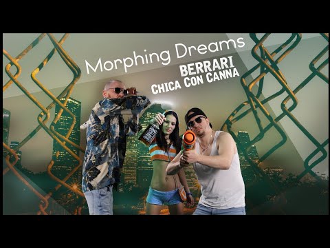 BERRARI X Chica Con Canna - Morphing Dreams