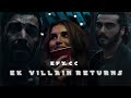 Ek Villain Returns Status WhatsApp Status Video ️John Abraham Disha Patani Arjun Tara