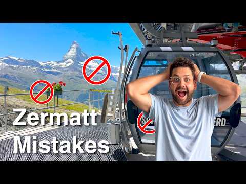 10 Tourist Mistakes to Avoid in Zermatt Switzerland 🇨🇭