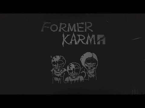 Former! Karmatic Time Trio: Former Karma [Main Menu] - Until Now......