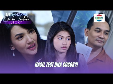 Hasil Tes DNA Cocok?! | Merangkai Kisah Indah Story