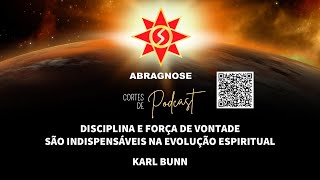 DISCIPLINA E FORÇA DE VONTADE SÃO INDISPENSÁVEIS NA EVOLUÇÃO ESPIRITUAL