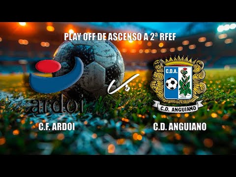 🔴EN DIRECTO: C.F. ARDOI - C.D. ANGUIANO  PLAY OFF DE ASCENSO A 2ªRFEF IDA
