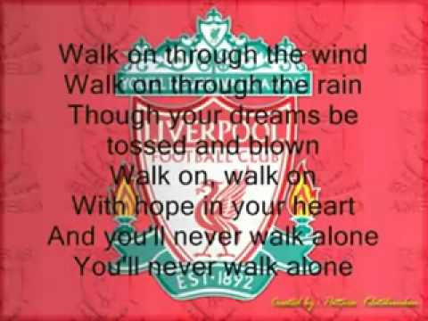 You'll never Walk Alone  Liverpool With Lyrics