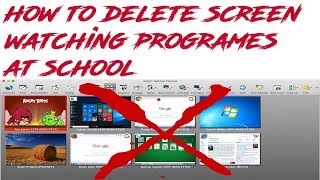 How To Remove Screen Watching Program On Any School Computer!