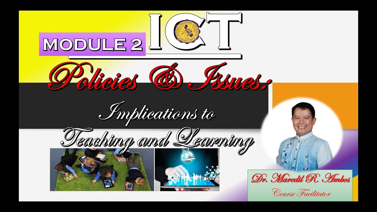 Module 2 ICT Policies and Issues Implications to Teaching and Learning