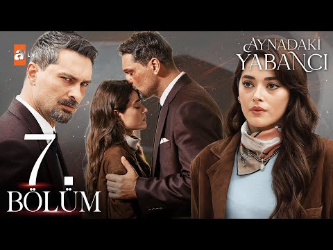 Aynadaki Yabancı 7. Bölüm (FİNAL) @atvturkiye