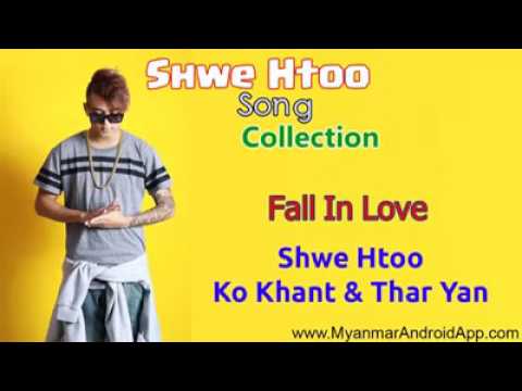 Shwe htoo ( fall in love)