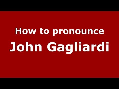 How to pronounce John Gagliardi (Italian/Italy)  - PronounceNames.com