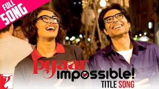 Pyaar Impossible Title Song  Uday Chopra Priyanka 