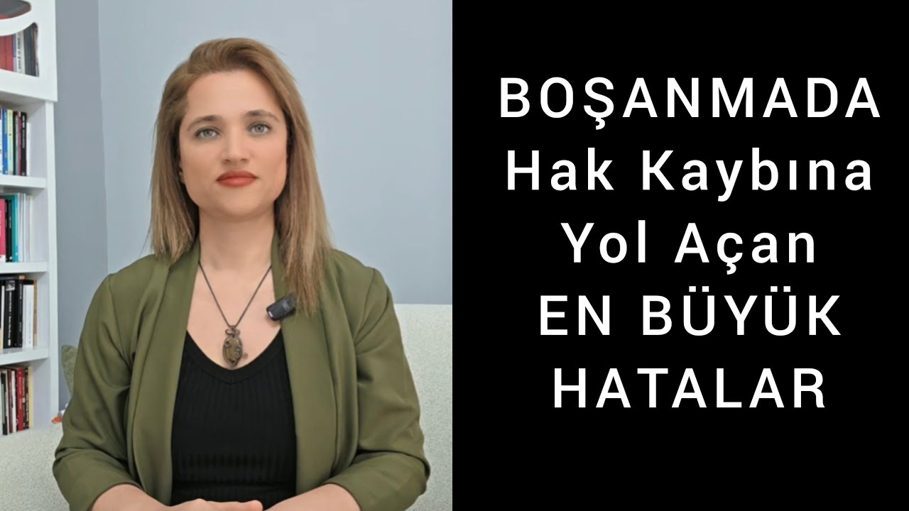 Boşanma Davasında Hak Kaybına Neden Olan En Büyük Hatalar