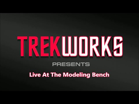 TrekWorks Live At The Modeling Bench Ep 3