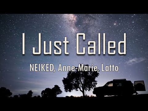 NEIKED, Anne Marie, Latto - I Just Called (Lyrics) | fantastic lyrics