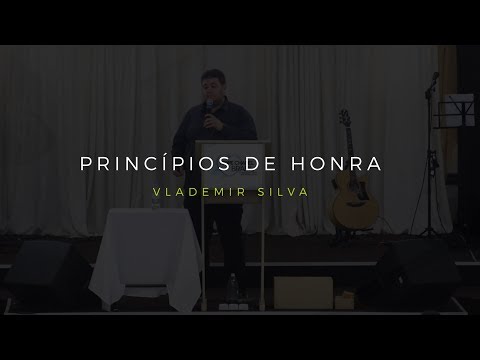 Princípios de honra - 02.06 | Vlademir Silva