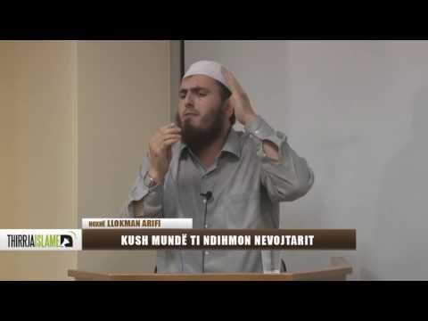 Kush mundë ti ndihmon nevojtarit - Llokman arifi