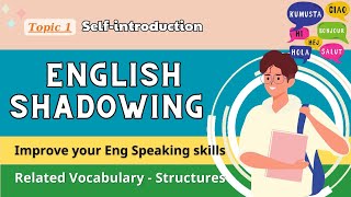 Topic 1: Self-introduction - Shadowing English Speaking