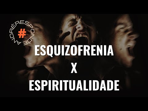 #andreresponde149: Esquizofrenia x Espiritualidade