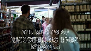 The Making of &#39;Uncovering Eden&#39; Episode 1