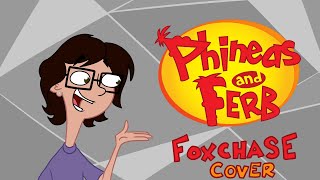 TTT: Bowling For Soup - Phineas and Ferb Theme (Foxchase Cover)