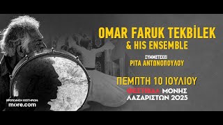 OMAR FARUK TEKBILEK & HIS ENSEMBLE || THESSALONIKI 2025