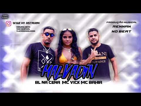 BL NA CENA , MC BAHIA FEAT MC VICK - MALVADIN (LANÇAMENTO 2022)