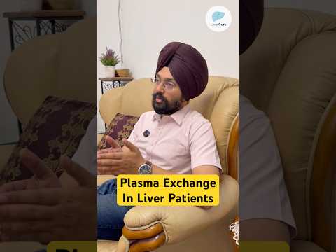 ਕੀ ਪਲਾਜ਼ਮਾ ਐਕਸਚੇਂਜ (Plasma Exchange) ਲਿਵਰ ਫੇਲ੍ਹ ਮਰੀਜ਼ਾਂ ਦੀ ਜ਼ਿੰਦਗੀ ਬਚਾ ਸਕਦੀ ਹੈ? ਜਾਣੋ ਡਾ. ਗੁਰਸਾਗਰ ਤੋਂ
