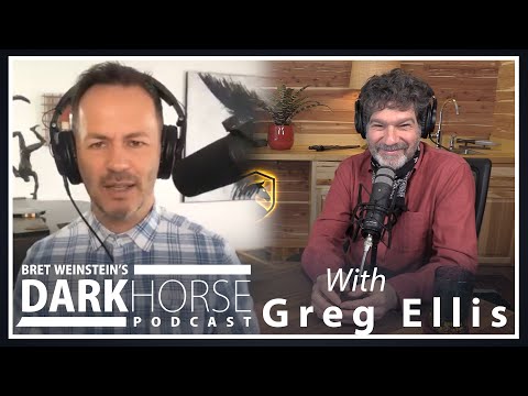 DarkHorse Podcast with Greg Ellis and Bret Weinstein