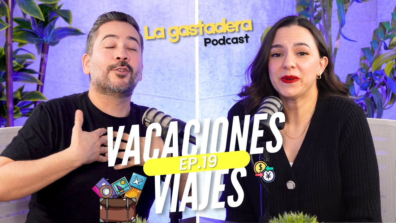 E19: Tips para planear tus VACACIONES