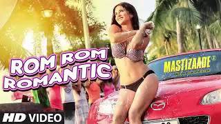 Sunny Leone: Rom Rom Romantic Video Song | Mastizaade | Mika Singh, Armaan Malik Amaal Malik